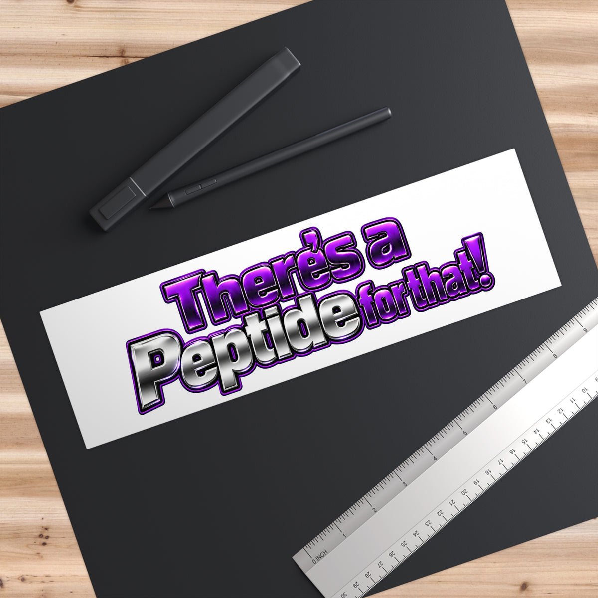 There’s a Peptide for That! Bumper Sticker